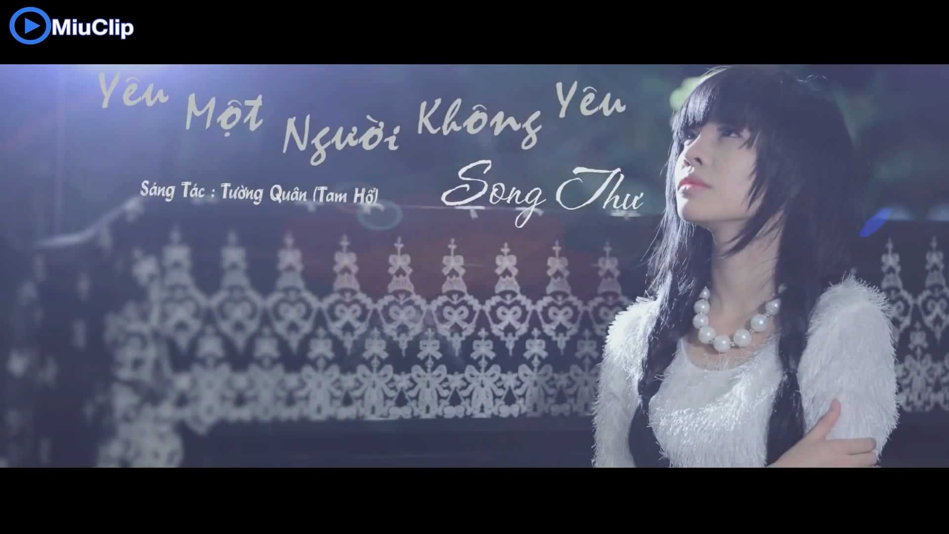 ⁣[Official MV] Yêu Một Người Không Yêu - Song Thư