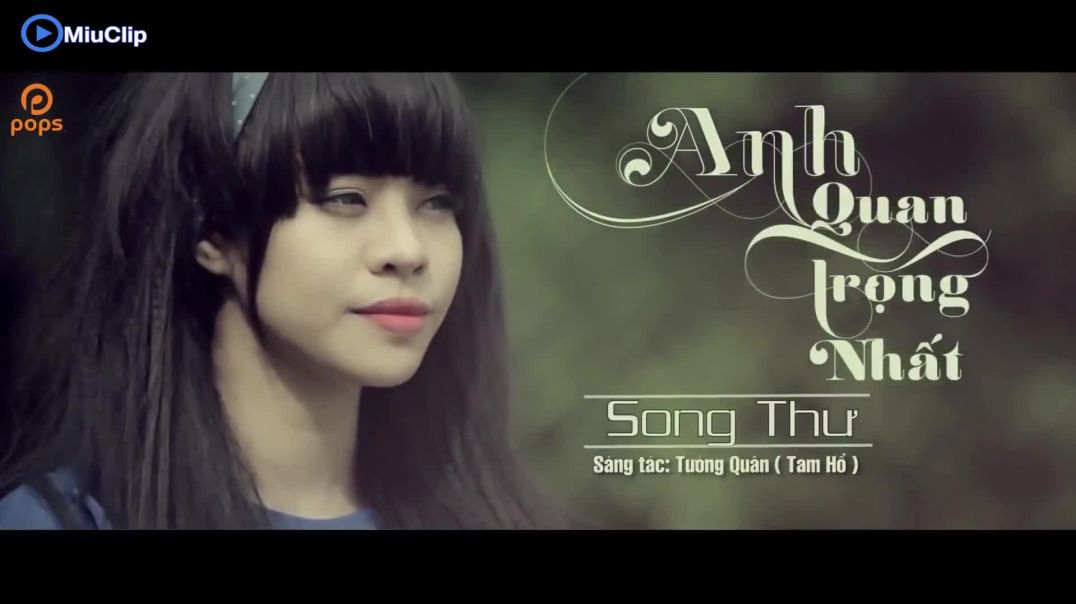 ⁣[Official MV] Anh Quan Trọng Nhất - Song Thư