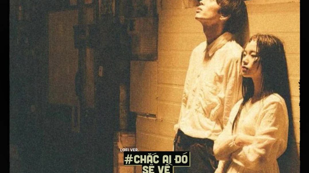 Chắc Ai Đó Sẽ Về (Lofi) - NB3 Hoài Bảo Cover