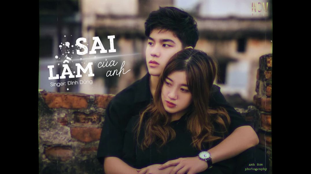 Sai Lầm Của Anh (Lofi Ver) - Đình Dũng x Lim
