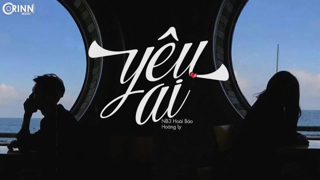 ⁣[MV Lyrics] Yêu Ai (Yêu Ai Để Không Phải Khóc) - NB3 Hoài Bảo ft Hoàng Ly