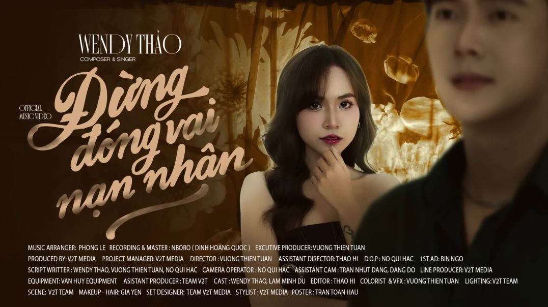 ⁣[Official MV] Đừng Đóng Vai Nạn Nhân - Wendy Thảo