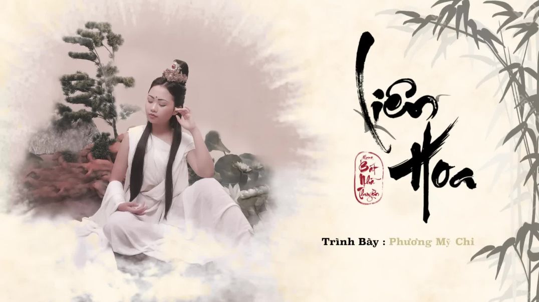 [Official MV Lyrics] Liên Hoa - Phương Mỹ Chi - Album "Bát Nhã Thuyền"