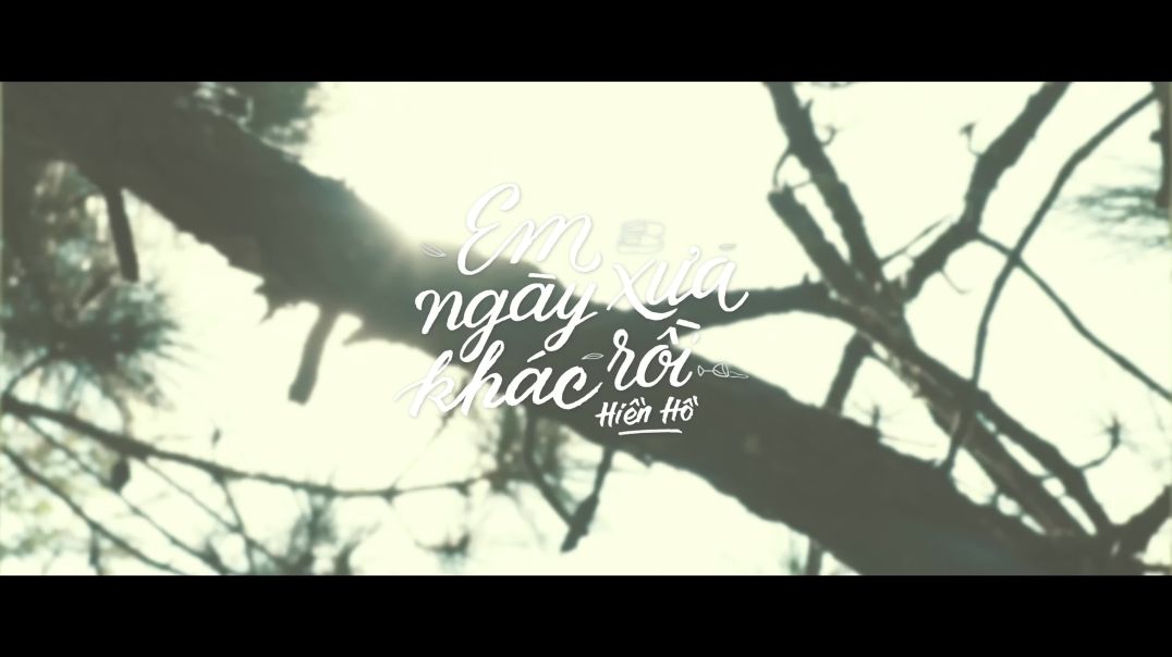 Em Ngày Xưa Khác Rồi - Hiền Hồ | Official Music Video