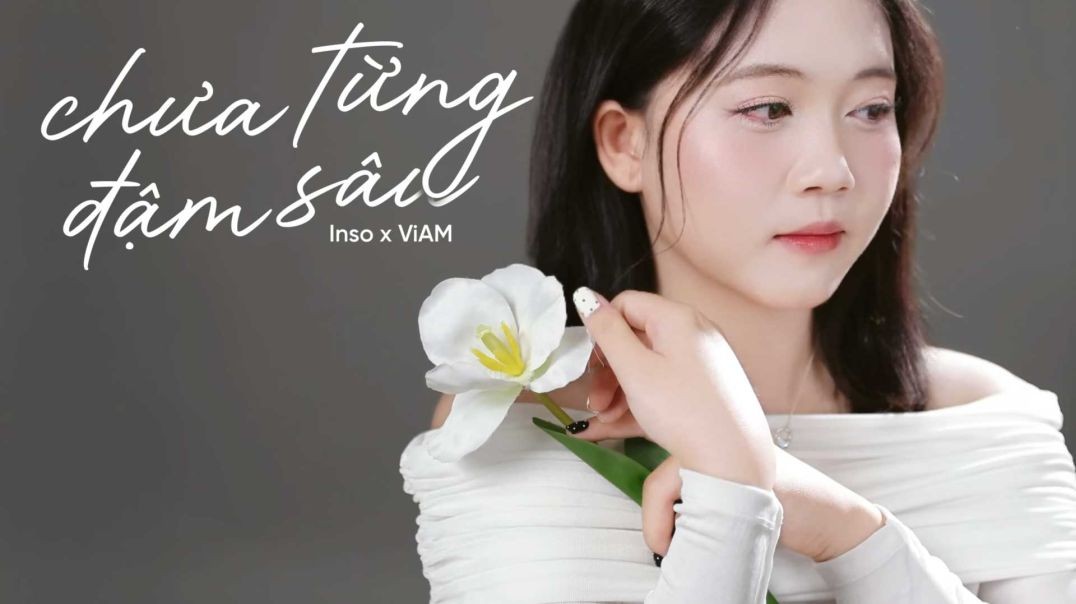 ⁣Chưa Từng Đậm Sâu - Inso ft. ViAM [prod. Ngọc Sâm] | Official Visualizer