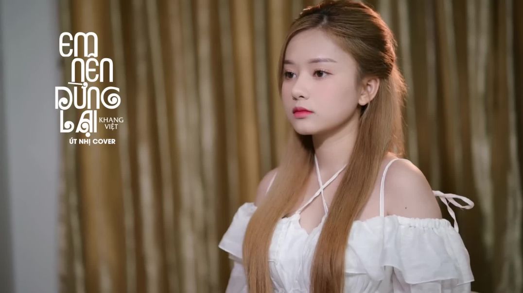 Em Nên Dừng Lại (Cover) - Khang Việt - Út Nhị Mino